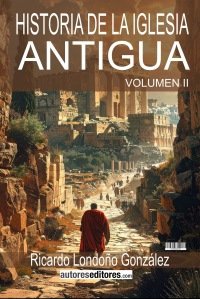 Portada de Historia de la Iglesia antigua, volumen 2